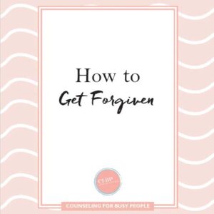 Learn How to Be Forgiven