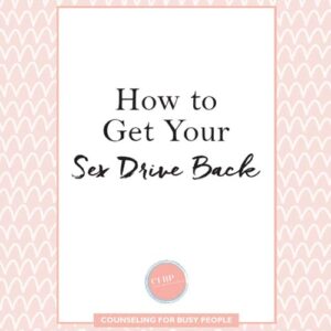 Getting Your Sex Drive Back